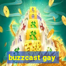 buzzcast gay